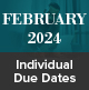February 2024 Individual Due Dates