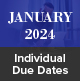 January 2024 Individual Due Dates