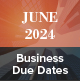 June 2024 Business Due Dates