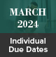 March 2024 Individual Due Dates