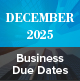 December 2025 Business Due Dates