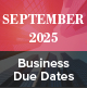 September 2025 Business Due Dates