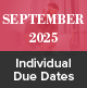 September 2025 Individual Due Dates