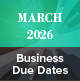 March 2026 Business Due Dates